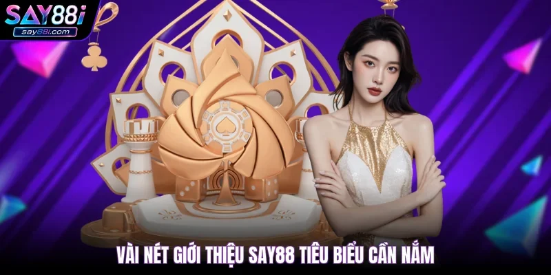 Vài nét giới thiệu SAY88 tiêu biểu cần nắm